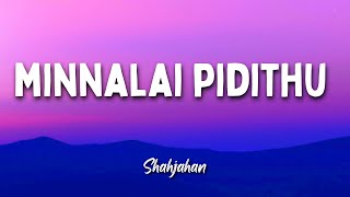 Shahjahan  Minnalai Pidithu song lyrics  Unni menon  Vijay [upl. by Carnahan]