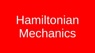 Hamiltonian Mechanics [upl. by Sindee]