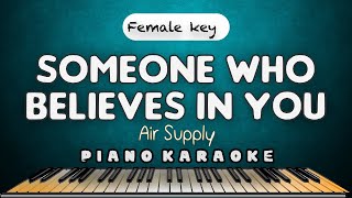 SOMEONE WHO BELIEVES IN YOU  Russell Hitchcock  FEMALE KEY PIANO HQ KARAOKE VERSION [upl. by Hgielsa648]