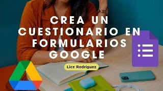 Crea cuestionarios con Formularios Google [upl. by Eicats]