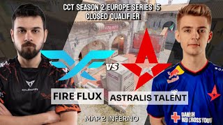 FIRE FLUX vs ASTRALİS TALENT  CCT Season 2 Europe Series 15 Closed Qualifier  MAP 2 INFERNO [upl. by Tattan]