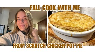 FALL COOK WITH ME  FROM SCRATCH CHICKEN POT PIE [upl. by Rosanne]