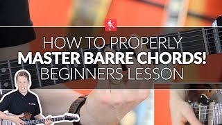 How To Properly Master Barre Chords  Beginners Guitar Lesson [upl. by Arbrab]