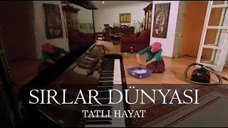 Sırlar Dünyası  TATLI HAYAT [upl. by Iadam]