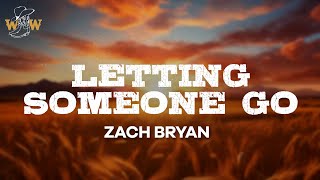 Zach Bryan  Letting Someone Go Lyrics [upl. by Yttisahc]