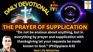 DAILY DEVOTIONAL  THE PRAYER OF SUPPLICATION  PHILLIPPIANS 46  NLM  Pst MSR [upl. by Enillebyam274]