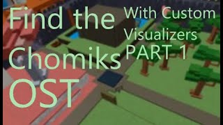 Find the Chomiks OST with Custom Visualizers PART 1 [upl. by Aistek]