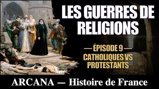 Les Guerres de Religion entre Catholiques et Protestants  Histoire de France épisode 9 [upl. by Marv]