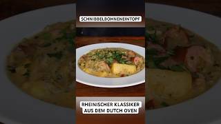 SCHNIBBELBOHNENEINTOPF  rheinischer Klassiker aus dem Dutch Oven eintopf bohnen shorts [upl. by Aracat]