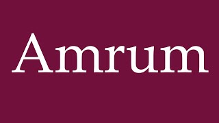 How to Pronounce Amrum Correctly in German [upl. by Gaskins]