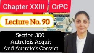 Section 300 CrPC  Autrefois Acquit and Autrefois Convict  Double Jeopardy  section300crpc crpc [upl. by Askari]