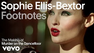 Sophie EllisBextor  The Making of Murder on the Dancefloor Vevo Footnotes [upl. by Herates703]