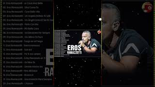 Eros Ramazzotti Grandes Exitos Mix  Eros Ramazzotti Live  Eros Ramazzotti Best Songs of all time [upl. by Dnilazor970]