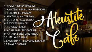 LAGU CAFE AKUSTIK KENANGAN  AKUSTIK CAFE [upl. by Odella]