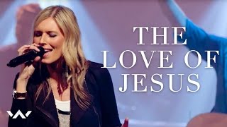 The Love of Jesus  Live  Elevation Worship [upl. by Alrep]