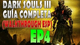 Dark Souls 3  GUÍA COMPLETA Ep4 Camino de los Sacrificios Walkthrough Español [upl. by Notsud]