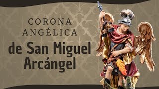 Corona angélica de San Miguel Arcángel  Con texto [upl. by Kailey381]