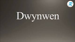 How to pronounce Dwynwen [upl. by Ihcur]