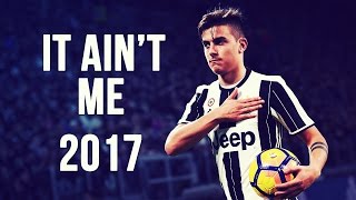 Paulo Dybala  It Ainâ€™t Me  Skills amp Goals  20162017 HD [upl. by Ime]