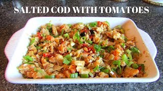 SALTED CODFISH SALTFISH WITH TOMATOES  Cooks Looks amp DIYs [upl. by Torey562]