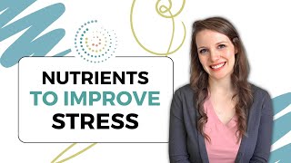 Nutrients To Improve Stress [upl. by Barren]