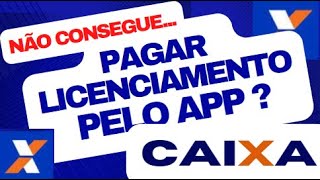 Como pagar a taxa de licenciamento pelo App aplicativo do banco caixa [upl. by Anole962]