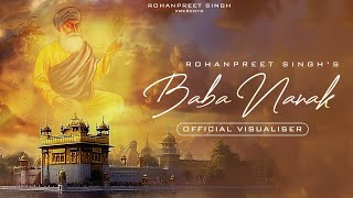 Baba Nanak  Rohanpreet Singh  Official Visualizer [upl. by Nodnelg]