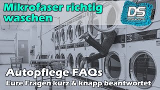 Autopflege FAQs Mikrofaser richtig waschen Unsere Tipps und Tricks [upl. by Nodnar]