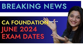 Breaking News  June 24 Exams Datesheet Announced  ICAI  CA Foundation Online Classes [upl. by Innus628]