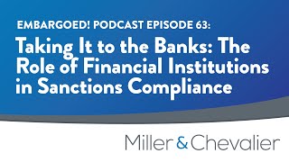 Taking It to the Banks The Role of Financial Institutions in Sanctions Compliance  EMBARGOED 63 [upl. by Fish]