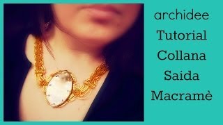 Tutorial Micromacramè  Collana Saida  DIY Macrame Necklace [upl. by Naejamron]