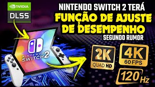 Nintendo Switch 2 terá FUNÇÃO DE AJUSTE DE DESEMPENHO segundo rumor [upl. by Hareehahs]