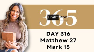 Day 316 Matthew 27 amp Mark 15  Daily One Year Bible Study  Audio Bible Reading w Commentary [upl. by Moyer671]