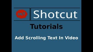 Shotcut Video Editor  Add Transparent Scrolling Text [upl. by Etam]