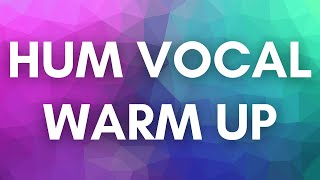 Hum Vocal Warm Up 2 [upl. by Dennet]