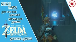 GUIDE Shae Loya Shrine Aim for the Moment Legend of Zelda Breath of the Wild [upl. by Kristofor]