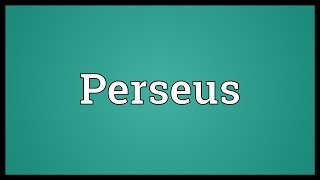 Perseus Meaning [upl. by Koziara]