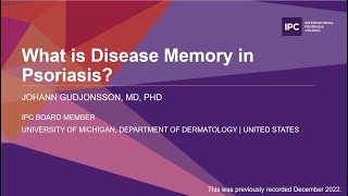 What is Disease Memory in Psoriasis  Johann Gudjonsson MD PhD  United States [upl. by Fiertz]