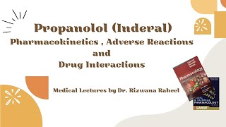 Propanolol  Inderal  Pharmacokinetics Adverse Reactions and Drug Interactions  Pharmacology [upl. by Shererd238]