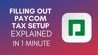 How To Fill Out Paycom Tax Setup 2024 [upl. by Hurleigh]