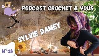 Découvrez lunivers crochet féérique de Sylvie Damey dans lépisode 28 de ce podcast Crochet🪄 [upl. by Mclaughlin]