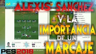 ALEXIS SANCHEZ Y LA IMPORTANCIA DE UN MARCAJE  MYCLUB PES 2018  DannyAnakin [upl. by Pedaias772]