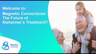 Webinar  Magnetic Connections The Future of Alzheimers Treatment [upl. by Faustina167]