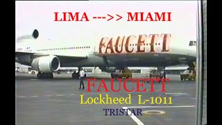 FAUCETT  PERÚ  LOCKHEED L1011 TRISTAR Lima  Miami [upl. by Toback620]