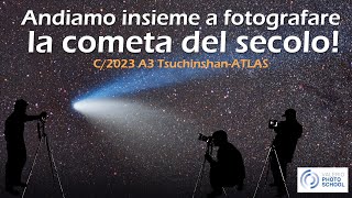 Andiamo insieme a fotografare la cometa Un Workshop per riprendere la C2023 A3 TsuchinshanATLAS [upl. by Marquis]