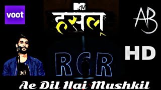 Ae Dil Hai Mushkil  RCR  Rapstar  MTV Hustle  Voot  HD Video  Ab Star  Best Rap Song 2020 [upl. by Enayr120]