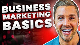 Understanding Marketing Basics For Businesses  Marketing 101 [upl. by Dart727]