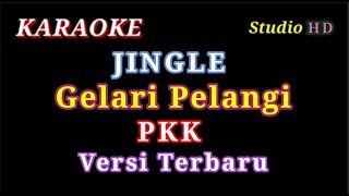 KARAOKE  GELARI PELANGI PKK  VERSI TERBARU [upl. by Aniat601]