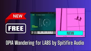 AMAZING NEW FREE OPIA Wandering for LABS by Spitifire Audio  Sound Demo [upl. by Nylarat987]