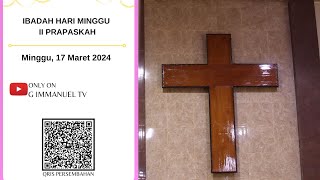 GPIB IMMANUEL BEKASI IBADAH HARI MINGGU II PRAPASKAH  Minggu 17 Maret 2024 [upl. by Blaze757]